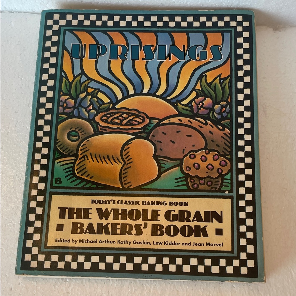 Uprisings The Whole Grain Bakers' Book - Colorful Vintage Cover